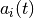 a_{i}(t)