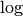 \log