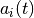 a_{i}(t)