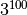 3^{100}